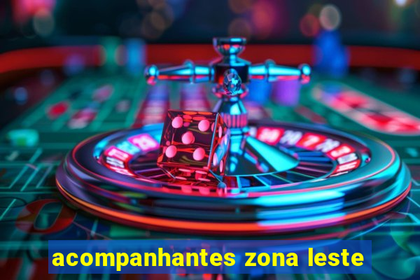 acompanhantes zona leste